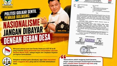 Politisi Golkar Sentil Pemkab Bolmong: Nasionalisme Jangan Dibayar Dengan Beban Desa